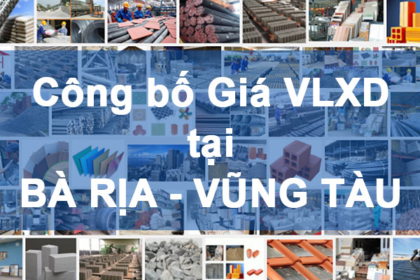 Công bố Giá vật liệu xây dựng tại Bà Rịa - Vũng Tàu