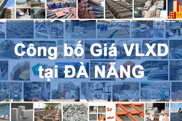 Công bố Giá vật liệu xây dựng tại Đà Nẵng