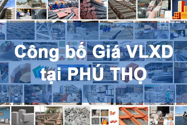 Công bố Giá vật liệu xây dựng tại Phú Thọ