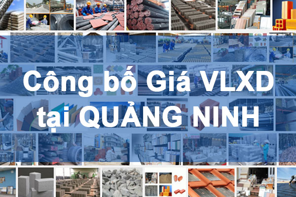 Công bố Giá vật liệu xây dựng tại Quảng Ninh