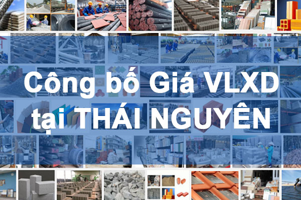 Công bố Giá vật liệu xây dựng tại Thái Nguyên