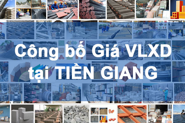 Công bố Giá vật liệu xây dựng tại Tiền Giang
