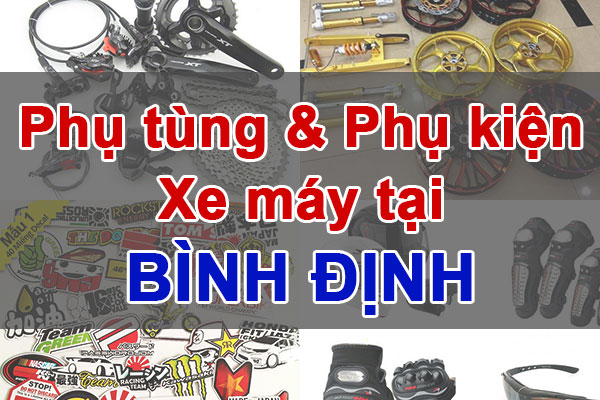 Phụ tùng & phụ kiện xe máy chính hãng tại Bình Định - Tìm nhà phân phối