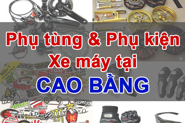 Phụ tùng & phụ kiện xe máy chính hãng tại Cao Bằng - Tìm nhà phân phối