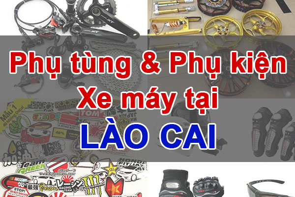 Phụ tùng & phụ kiện xe máy chính hãng tại Lào Cai - Tìm nhà phân phối