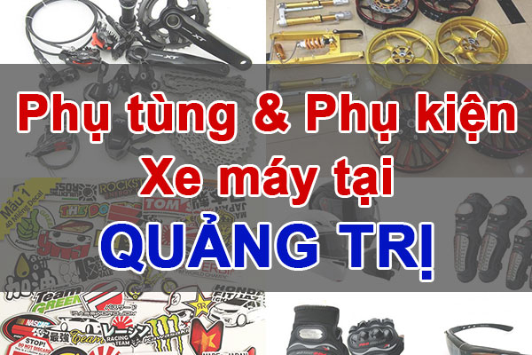 Phụ tùng & phụ kiện xe máy chính hãng tại Quảng Trị - Tìm nhà phân phối