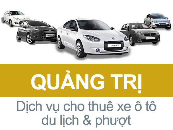 Cho thuê xe ôtô du lịch tự lái, có tài xế uy tín ở Quảng Trị